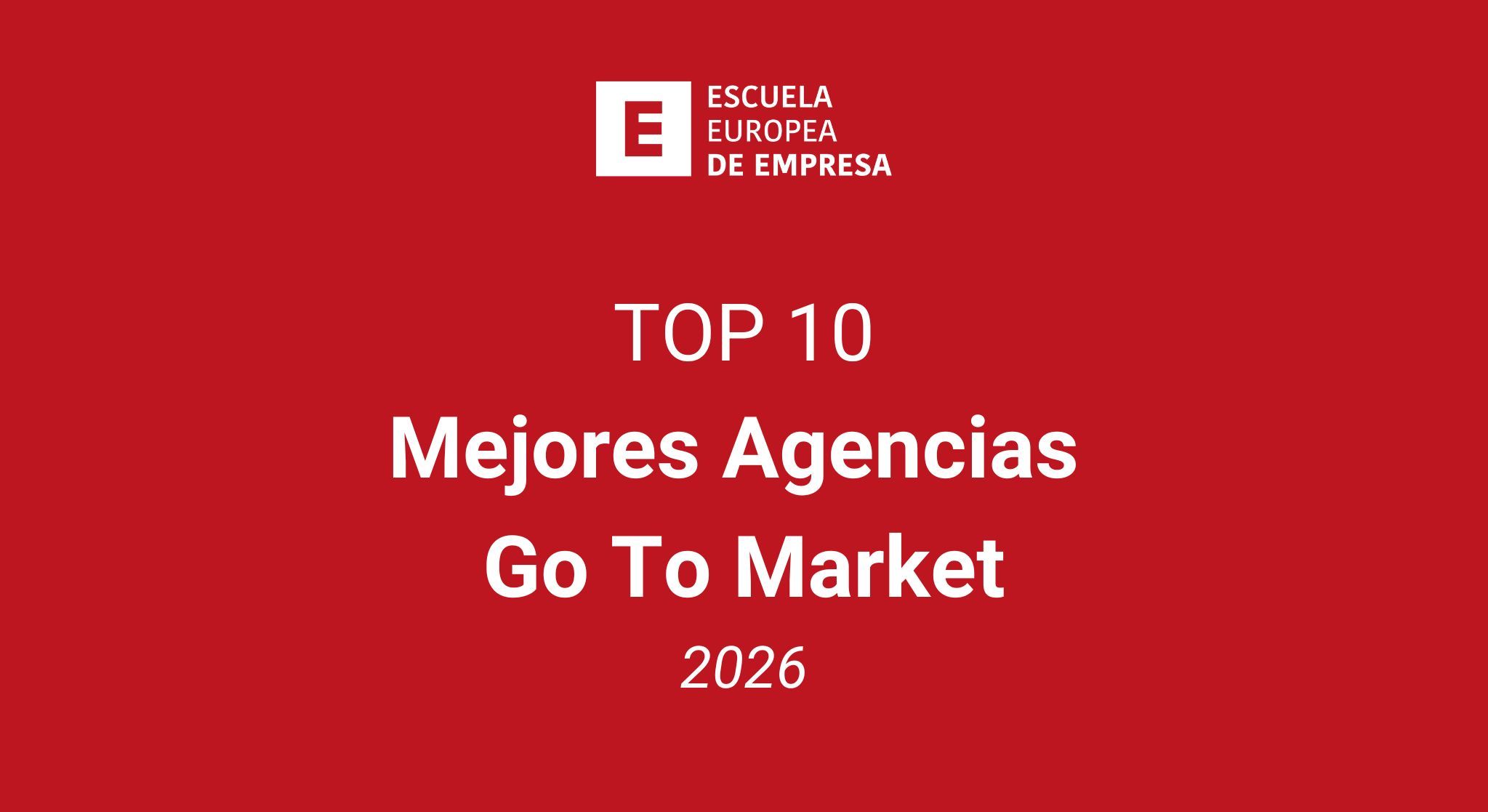 Top 10: mejores agencias go to market de España en 2026, según la Escuela Europea de Empresa