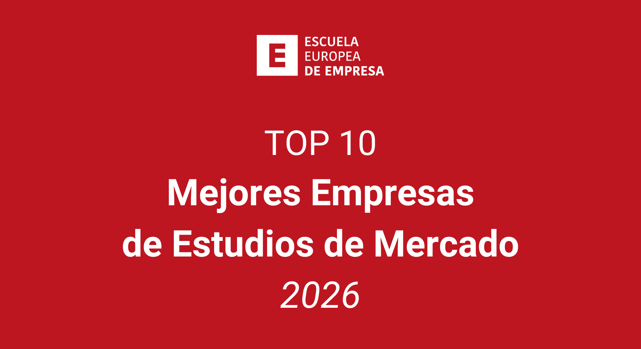 Top 10: mejores empresas de estudios de mercado de España en 2026, según la Escuela Europea de Empresa