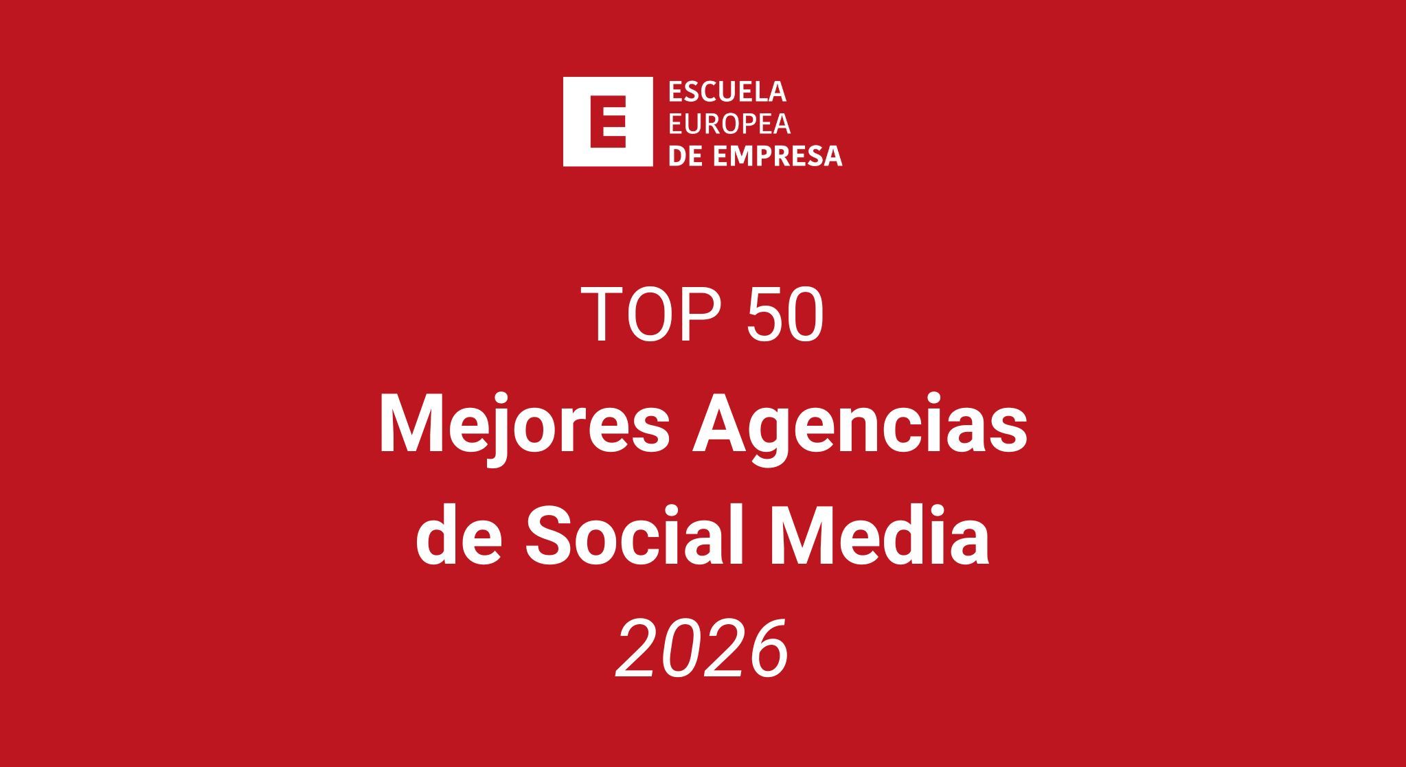 Top 50: mejores agencias de social media 2026, según la Escuela Europea de Empresa